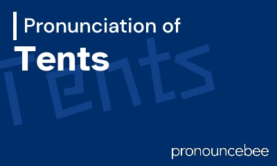 how to pronounce tents feature image