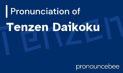 how to pronounce tenzen-daikoku feature image