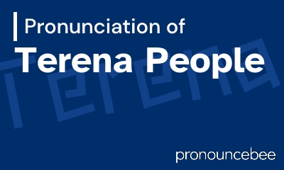 how to pronounce terena-people feature image
