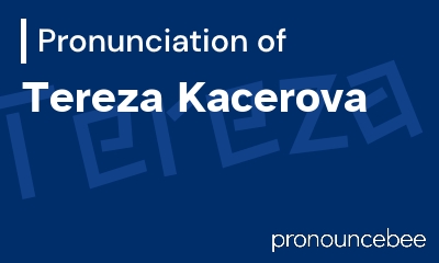 how to pronounce tereza-kacerova feature image