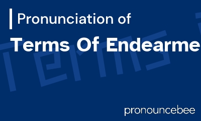 how to pronounce terms-of-endearment feature image