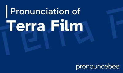 how to pronounce terra-film feature image