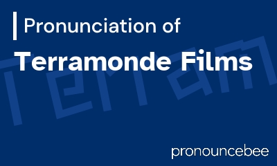 how to pronounce terramonde-films feature image