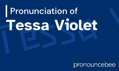how to pronounce tessa-violet feature image
