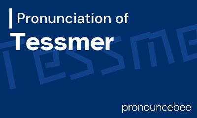 how to pronounce tessmer feature image