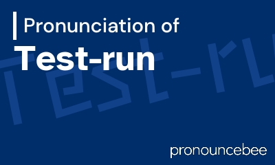 how to pronounce test-run feature image
