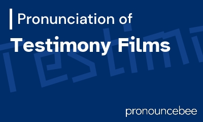 how to pronounce testimony-films feature image