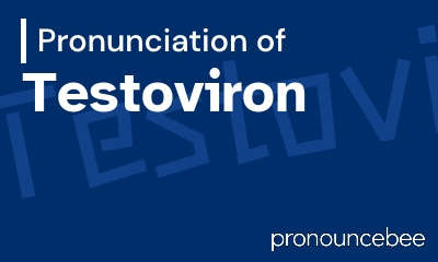 how to pronounce testoviron feature image