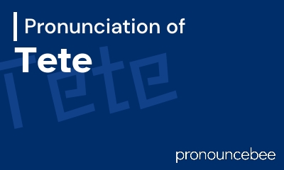 how to pronounce tete feature image
