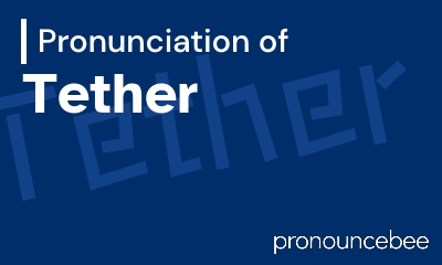 how to pronounce tether feature image