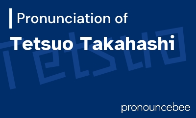 how to pronounce tetsuo-takahashi feature image