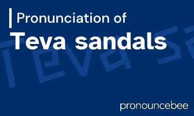 how to pronounce teva-sandals feature image