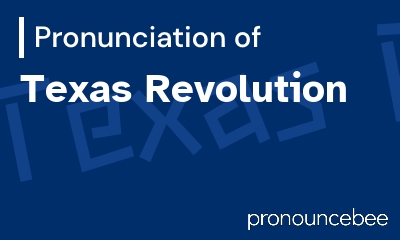 how to pronounce texas-revolution feature image
