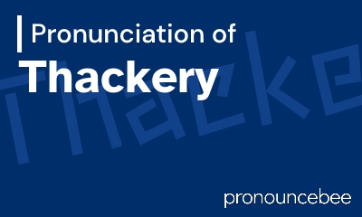 how to pronounce thackery feature image