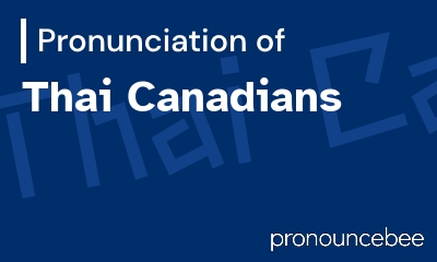how to pronounce thai-canadians feature image