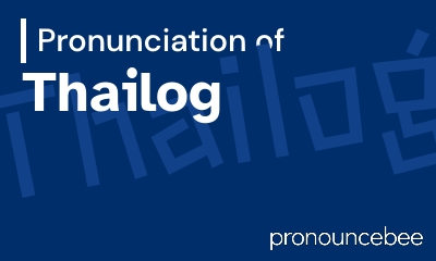 how to pronounce thailog feature image