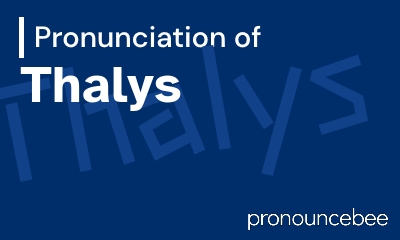 how to pronounce thalys feature image