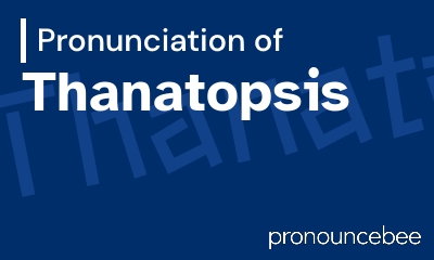 how to pronounce thanatopsis feature image