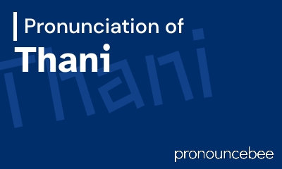 how to pronounce thani feature image
