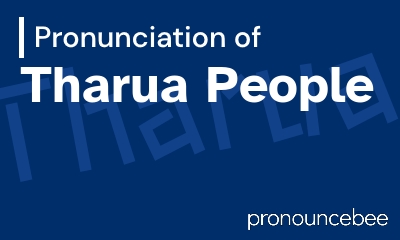 how to pronounce tharua-people feature image