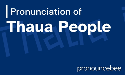 how to pronounce thaua-people feature image