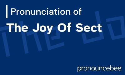 how to pronounce the-joy-of-sect feature image
