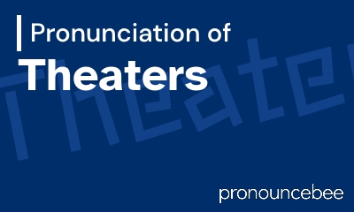 how to pronounce theaters feature image