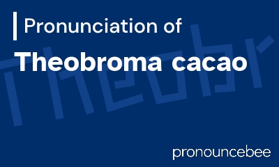 how to pronounce theobroma-cacao feature image