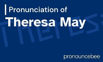 how to pronounce theresa-may feature image