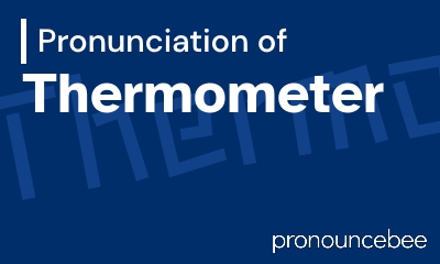 how to pronounce thermometer feature image