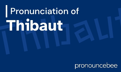 how to pronounce thibaut feature image
