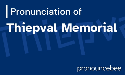 how to pronounce thiepval-memorial feature image