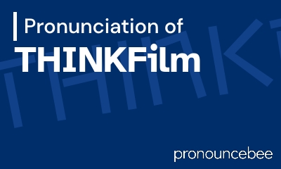 how to pronounce thinkfilm feature image