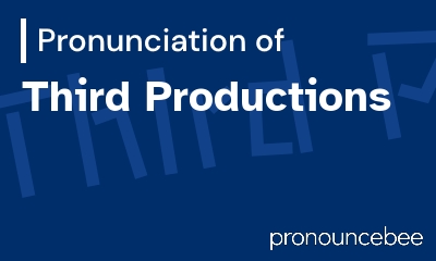 how to pronounce third-productions feature image