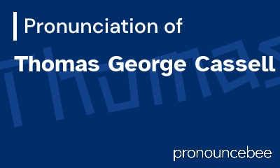 how to pronounce thomas-george-cassell feature image