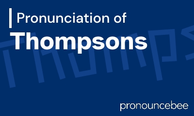 how to pronounce thompsons feature image