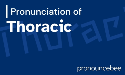 how to pronounce thoracic feature image