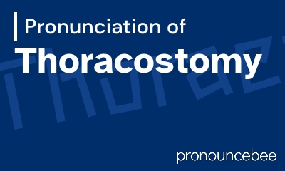 how to pronounce thoracostomy feature image