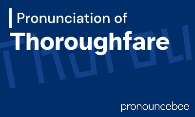 how to pronounce thoroughfare feature image