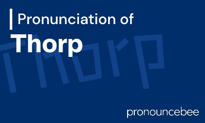 how to pronounce thorp feature image