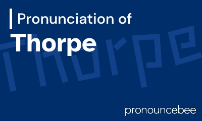 how to pronounce thorpe feature image