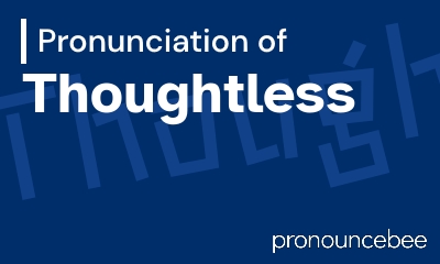 how to pronounce thoughtless feature image