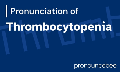 how to pronounce thrombocytopenia feature image