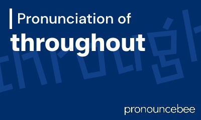 how to pronounce throughout feature image