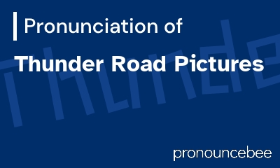 how to pronounce thunder-road-pictures feature image
