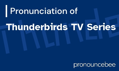 how to pronounce thunderbirds-tv-series feature image