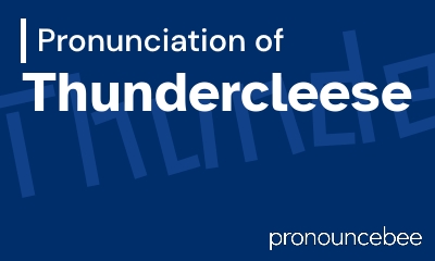 how to pronounce thundercleese feature image