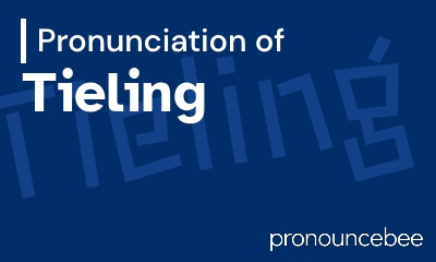 how to pronounce tieling feature image