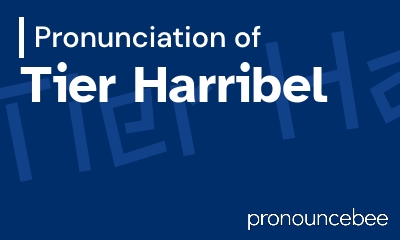 how to pronounce tier-harribel feature image