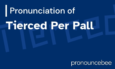 how to pronounce tierced-per-pall feature image
